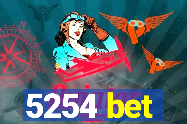 5254 bet